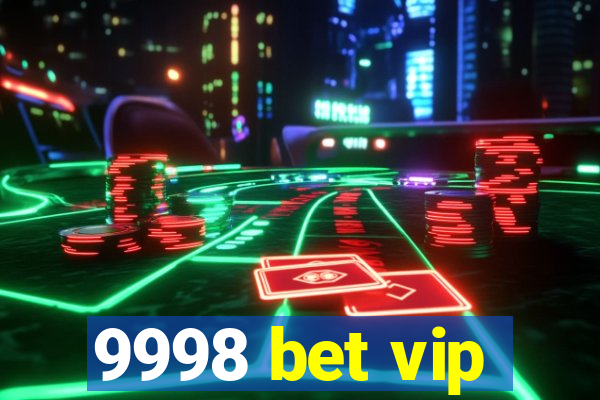 9998 bet vip